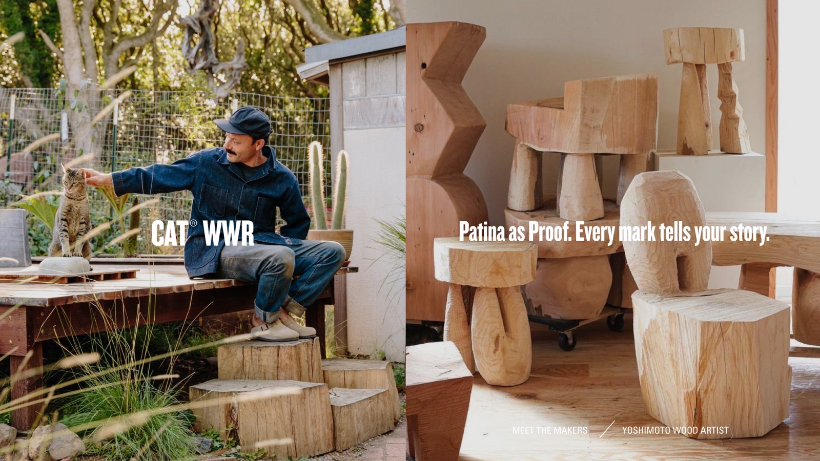 A man in denim workwear sits on a wooden stump and reaches toward a tabby cat, beside carved wooden stools. Overlay text reads CAT WWR, Patina as Proof. Every mark tells your story, and Meet the makers / Yoshimoto wood artist.